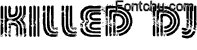 Killed DJ font
