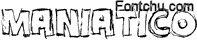 Maniatico font