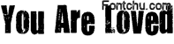 You_Are_Loved  font