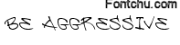beaggressive font