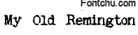 myoldremington font